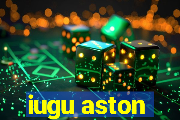 iugu aston